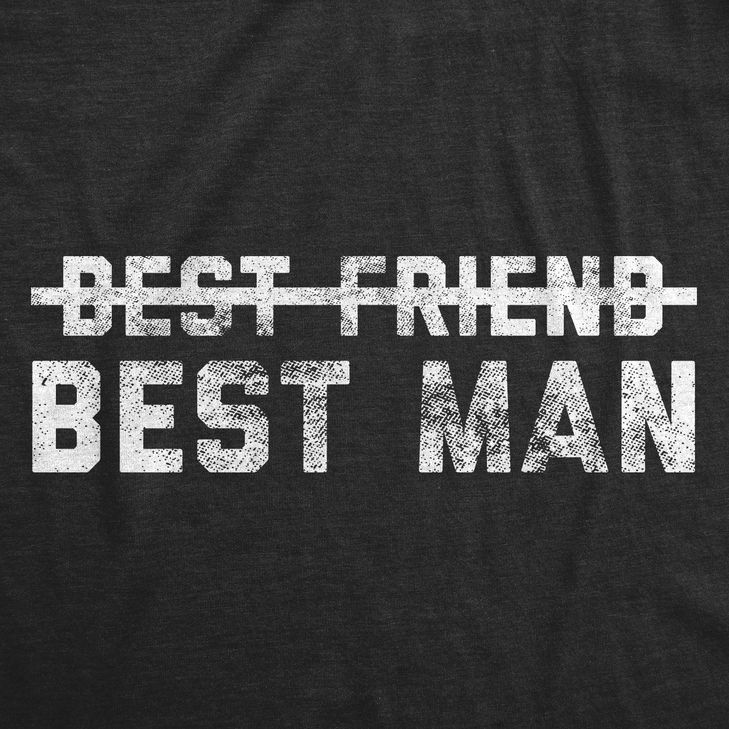 Mens Best Friend Best Man T shirt Funny 