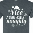 thumbnail image 4 of Inktastic Christmas Nice Until Proven Naughty T-Shirt, 4 of 5