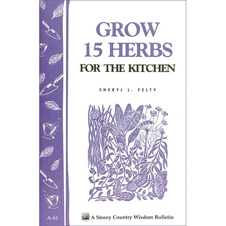 Grow 15 Herbs for the Kitchen - Paperback (Best Herbs To Grow At Home)