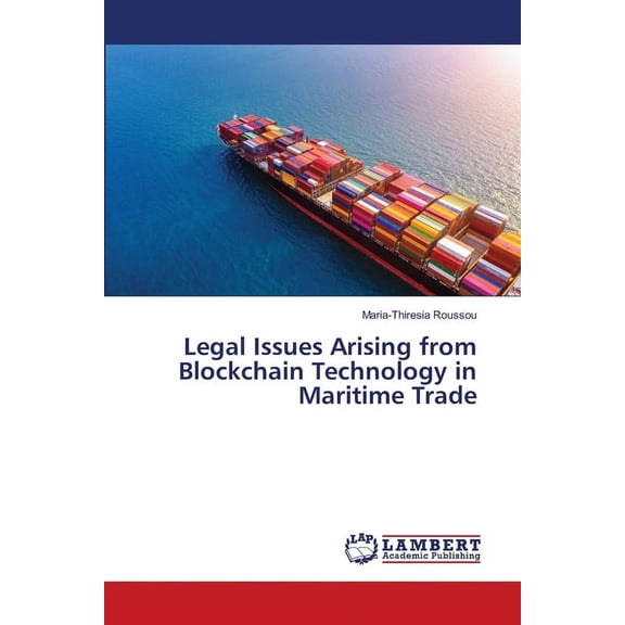 Legal Issues Arising from Blockchain Technology in Maritime Trade (Paperback)