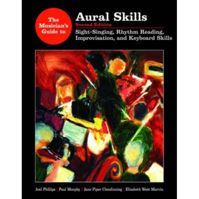 Guide du Musicien sur les Compétences Aurales Guide du Musicien sur les Compétences Aurales : Chant de Vue, Lecture de Rythme, Improvisation et Chant de Clavier