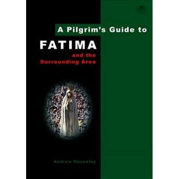 A Pilgrim's Guide to Fatima and the Surrounding Area (Paperback)
