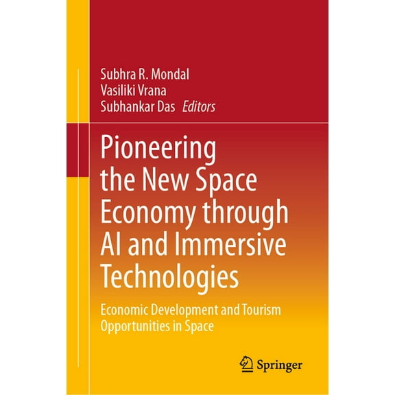 Pioneering the New Space Economy Through AI and Immersive Technologies: Economic Development and Tourism Opportunities i, (Hardcover)
