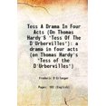 thumbnail image 1 of Tess A Drama In Four Acts (On Thomas Hardy'S "Tess Of The D'Urbervilles") a drama in four acts (on Thomas Hardy's "Tess of the D'Urbervilles") 1909 [Hardcover], 1 of 1