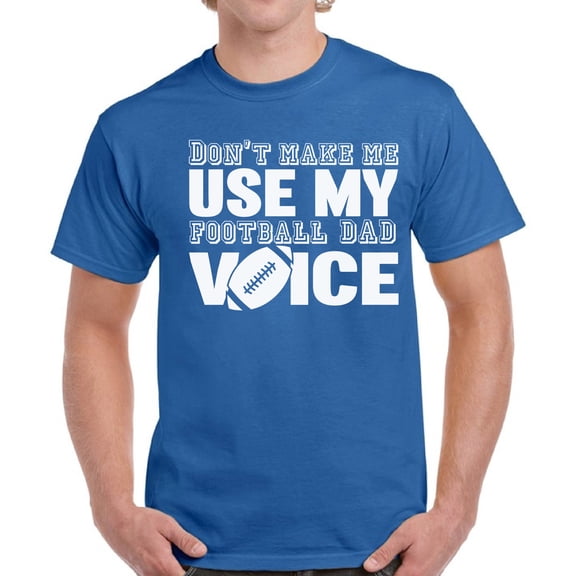 Men T-Shirt Don't Make Me Football Dad S M L XL 2XL 3XL 4XL 5XL Mens Top Father's Day Gift Graphic Tee