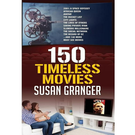 150 Timeless Movies (Paperback) by Susan Granger