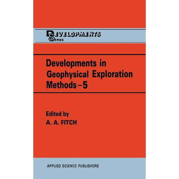 Developments S Developments in Geophysical Exploration Methods, (Hardcover)