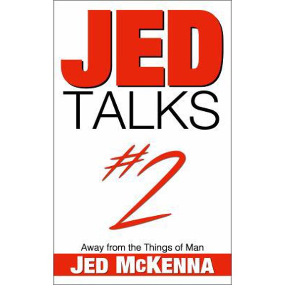 Pre-Owned Jed Talks #2: Away from the Things of Man (Paperback) 0997879777 9780997879773