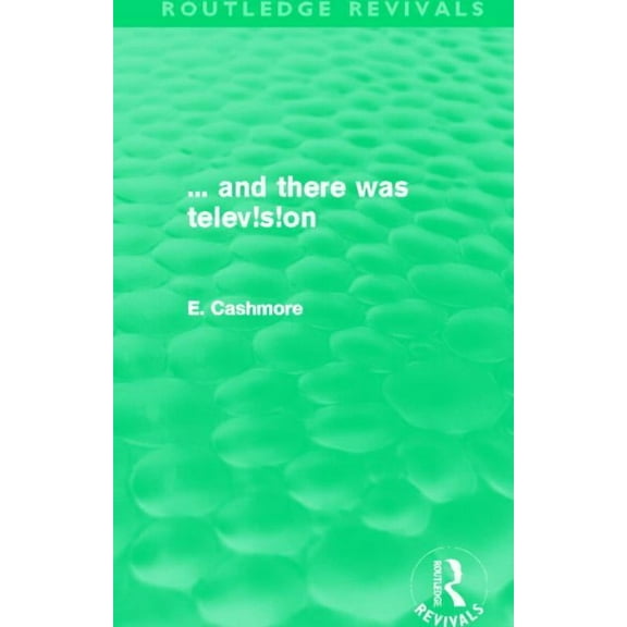 Routledge Revivals ... and there was television (Routledge Revivals), (Paperback)