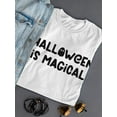 thumbnail image 3 of Halloween Is Magical  T-Shirt Women -Image by Shutterstock, Female 4X-Large, 3 of 4