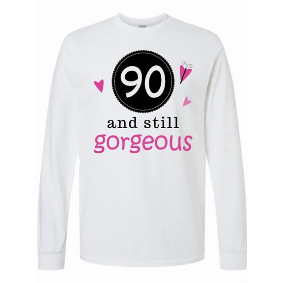 Inktastic 90th Birthday 90 and Still Gorgeous Long Sleeve T-Shirt