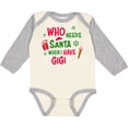 thumbnail image 3 of Inktastic Who Needs Santa when I Have Gigi Boys or Girls Long Sleeve Baby Bodysuit, 3 of 5