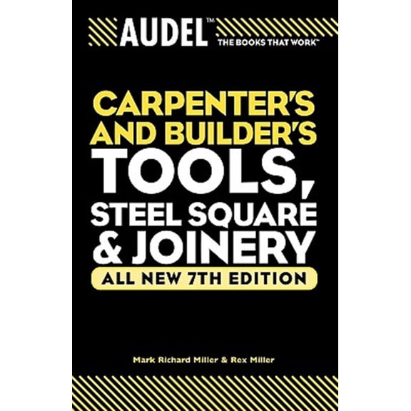 Pre-Owned Carpenter's and Builder's Tools, Steel Square & Joinery: All new 7th Edition: 24 (Audel Technical Trades Series) Paperback