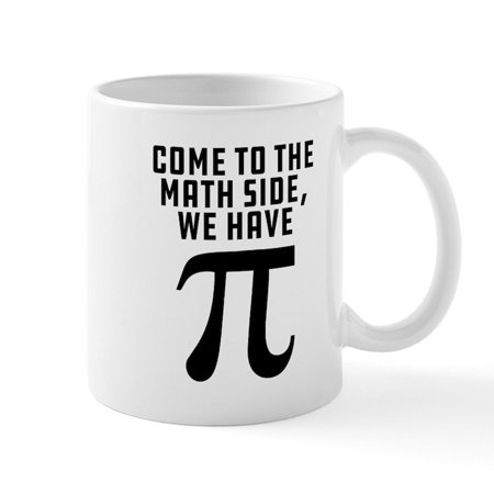 

CafePress - Come To The Math Side We Have Pi - 11 oz Ceramic Mug - Novelty Coffee Tea Cup