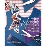 Sewing & Serging Techniques For Blouses & Shirts [Paperback - Used]