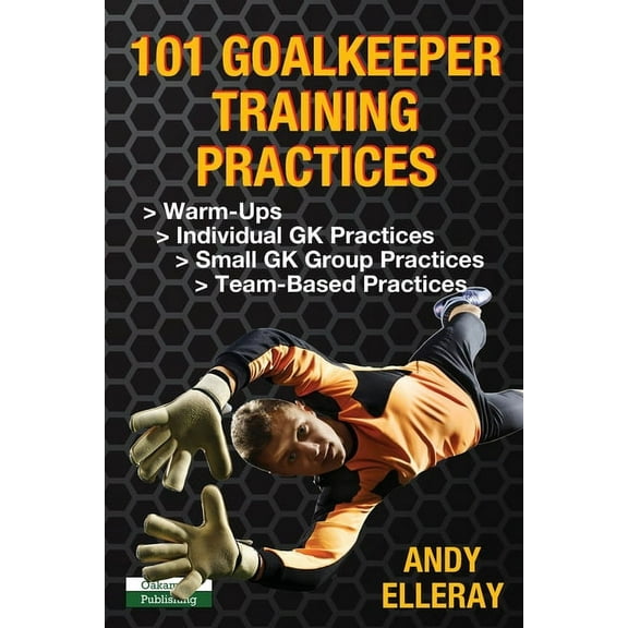 Soccer Coaching: 101 Goalkeeper Training Practices (Paperback)
