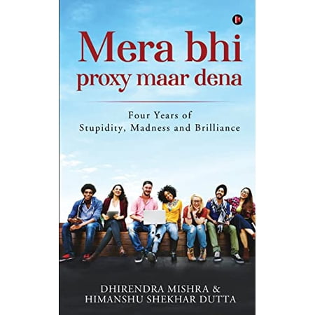 Pre-Owned Mera Bhi Proxy Maar Dena: Four Years of Stupidity, Madness and Brilliance Paperback