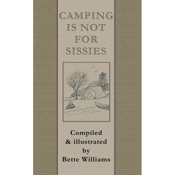 Camping Is Not for Sissies