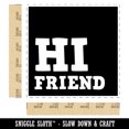 thumbnail image 2 of Hi Friend Reversed Text in Box Self-Inking Rubber Stamp Ink Stamper - Black Ink - Large 1-1/2 Inch, 2 of 7