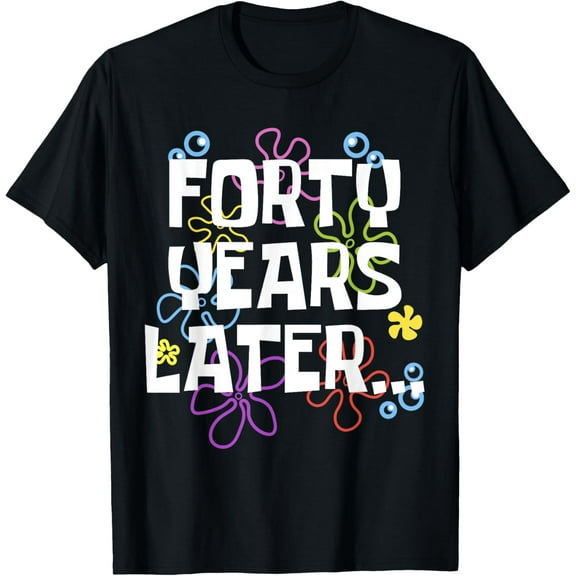 FORTY YEARS LATER 40th 40 year Old Birthday Gifts Men Women T-Shirt