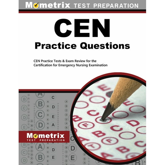 CEN Practice Questions: CEN Practice Tests & Review for the Certification for Emergency Nursing Examination, (Paperback)