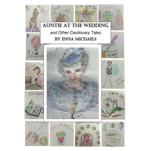 Auntie at the Wedding and Other Cautionary Tales., (Paperback)