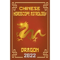 Chinese Zodiac Fortune Telling Dragon Chinese Horoscope & Astrology 2022, Book 5, (Paperback)