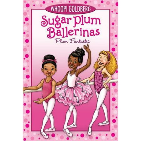 - Sugar Plum Ballerinas, Book One Plum Fantastic (1)