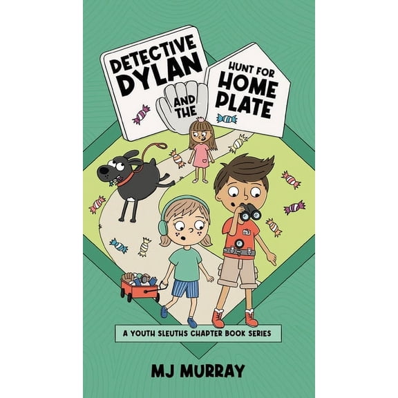 A Youth Sleuths Chapter Book Detective Dylan and the Hunt for Home Plate, Book 2, (Hardcover)
