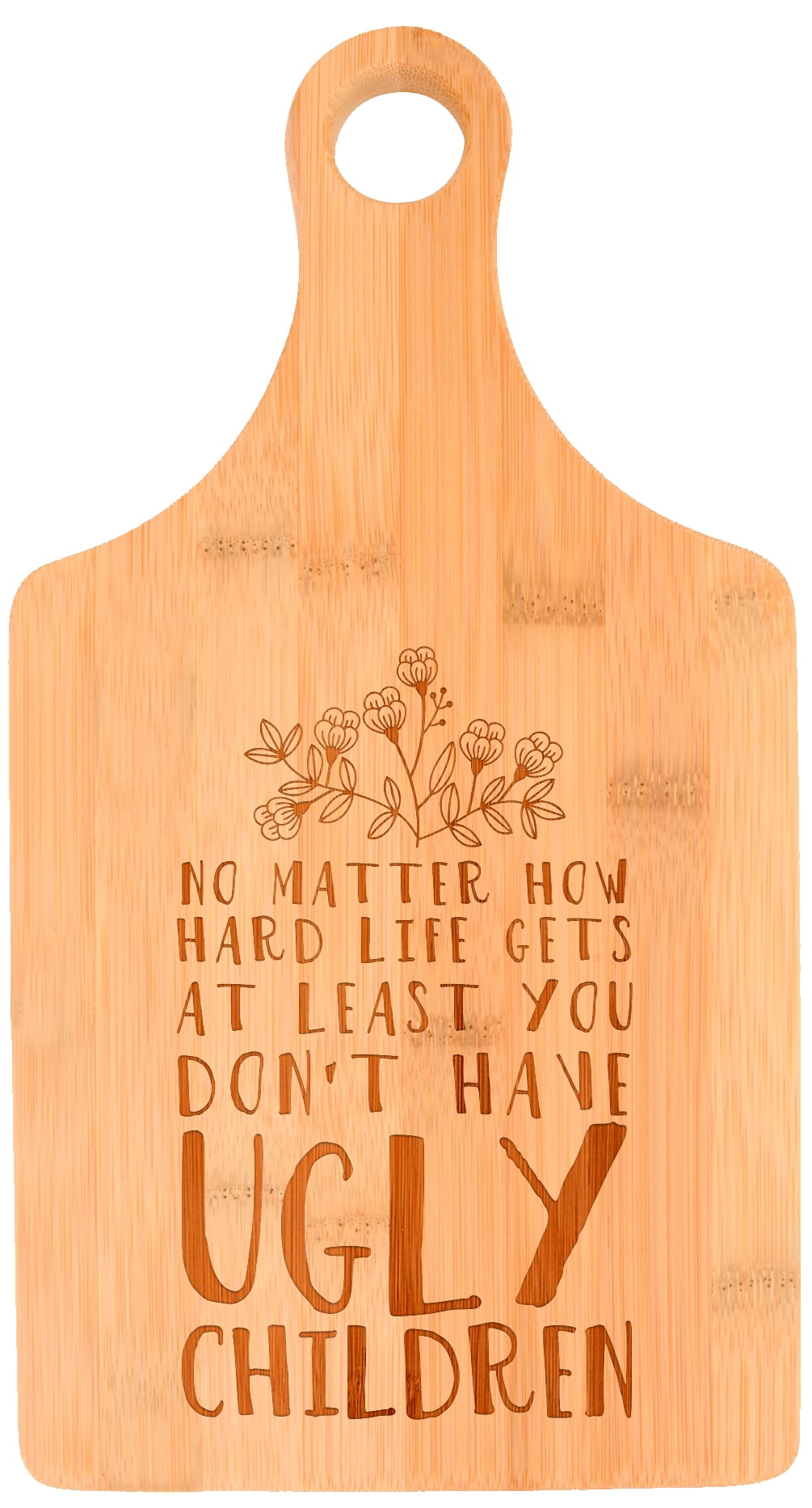 ThisWear Mom & Dad Gifts At Least You Don't Have Ugly Children Funny Quote  Paddle Shaped Bamboo Cutting Board 