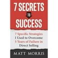 thumbnail image 1 of Pre-Owned 7 Secrets to Success: 7 Specific Strategies I Used to Overcome 5 Years of Failure in Direct Selling (Paperback) 1970073411 9781970073416, 1 of 1