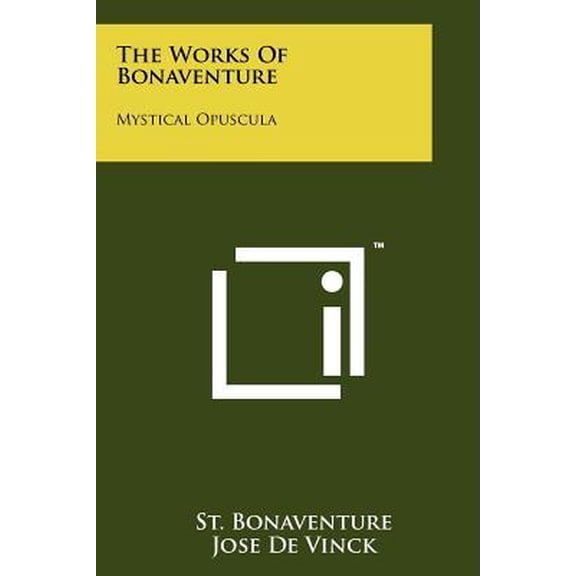 The Works of Bonaventure: Mystical Opuscula Paperback