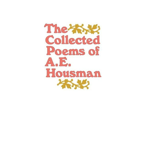 The Collected Poems of A. E. Housman, (Paperback)