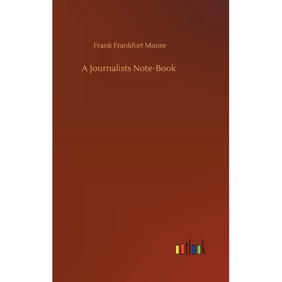 A Journalists Note-Book (Hardcover)
