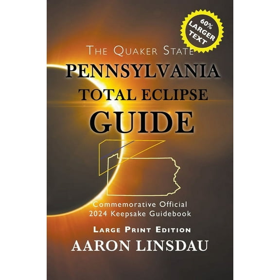 2024 Total Eclipse State Guide: Pennsylvania Total Eclipse Guide (LARGE PRINT): Official Commemorative 2024 Keepsake Guidebook (Paperback)(Large Print)