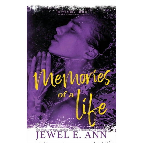Life Memories of a Life: Colten & Josie: Part Two, Book 4, (Paperback)