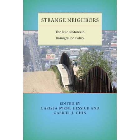 Pre-Owned Citizenship and Migration in the Americas: Strange Neighbors : The Role of States in Immigration Policy (Series #6) (Hardcover)