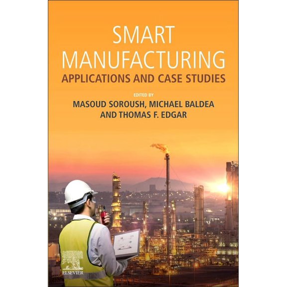 Smart Manufacturing: Applications and Case Studies, (Paperback)