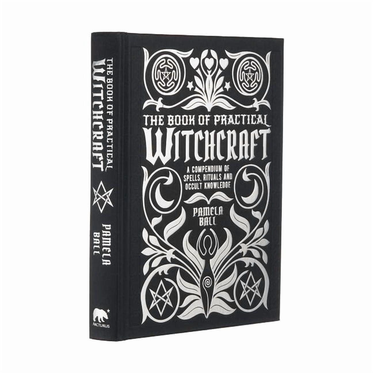 Mystic Archives The Book of Practical Witchcraft: A Compendium of Spells Rituals and Occult Knowledge Book 2 (Hardcover)