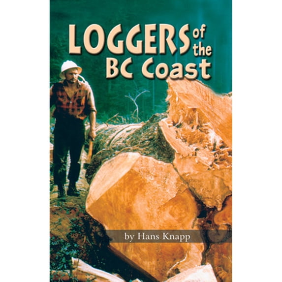 Pre-Owned Loggers of the BC Coast (Paperback) 0888395884 9780888395887