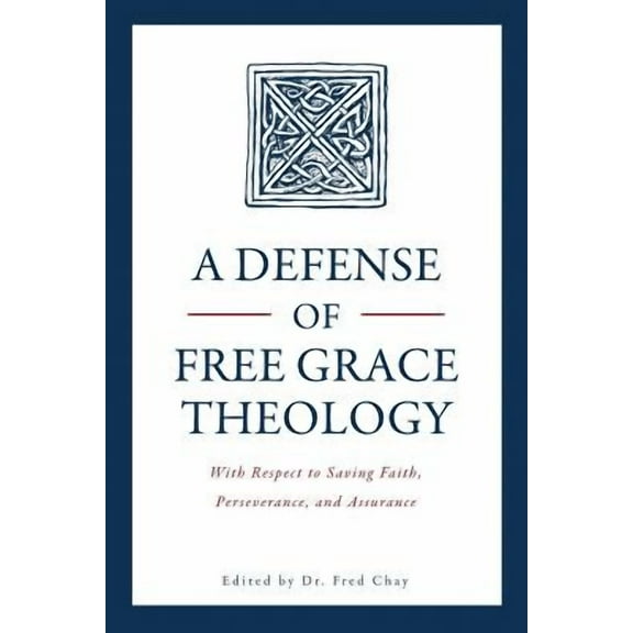 A Defense of Free Grace Theology (Paperback)