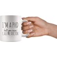 thumbnail image 3 of I'm A Phd But You Can Call Me Doctor Graduation Gift Coffee Mug-Phd Comics Mug 11oz White Tea Coffee Cup, 3 of 4