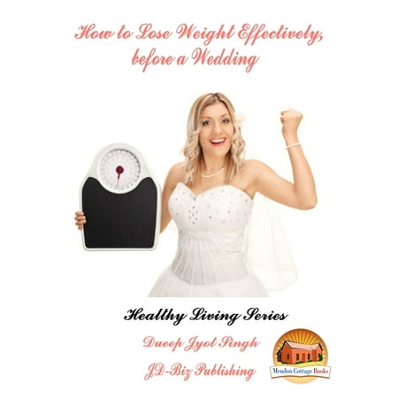 How To Lose Weight Effectively, Before a Wedding - (Best Way To Lose Weight Before Wedding)