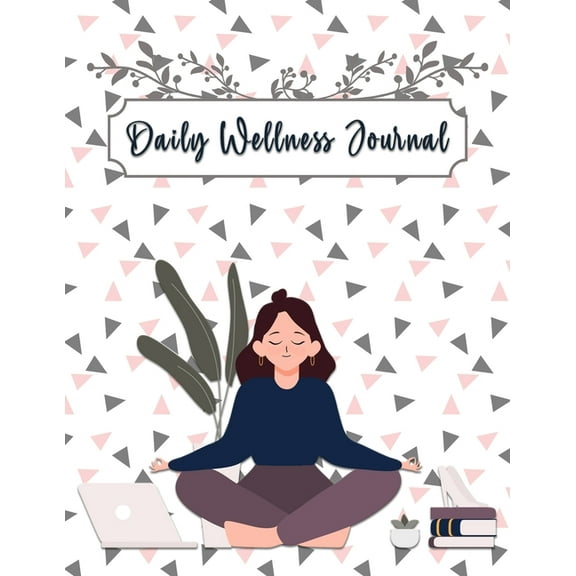 Daily Wellness Journal : A Daily Physical & Mental Wellness Tracking Journal for Women (Paperback)