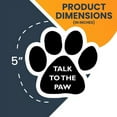 thumbnail image 2 of Magnet Me Up Talk to the Paw Pawprint Magnet Decal, 5 Inch, Vinyl Automotive Magnet, 2 of 7