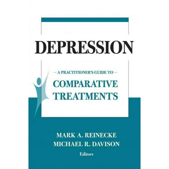 Practitioner's Guide to Comparative Treatments: Depression: A Practitioner's Guide to Comparative Treatments (Paperback)