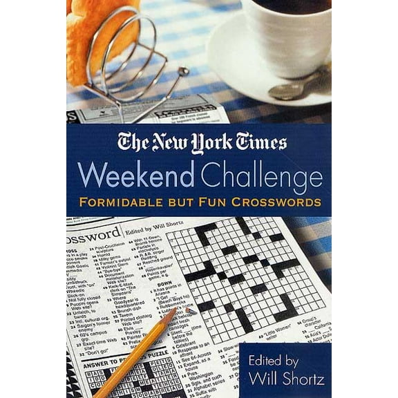 The New York Times Weekend Challenge: Formidable But Fun Crosswords, (Paperback)