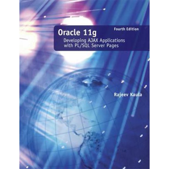 Pre-Owned Oracle 11g: Developing Ajax Applications with PL/SQL Server Pages (Paperback) 0073408778 9780073408774