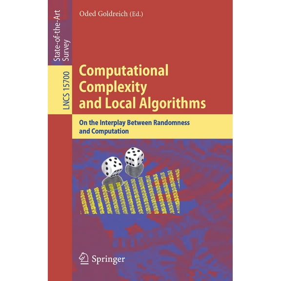 Lecture Notes in Computer Science Computational Complexity and Local Algorithms: On the Interplay Between Randomness and Computation, Book 15700, (Paperback)