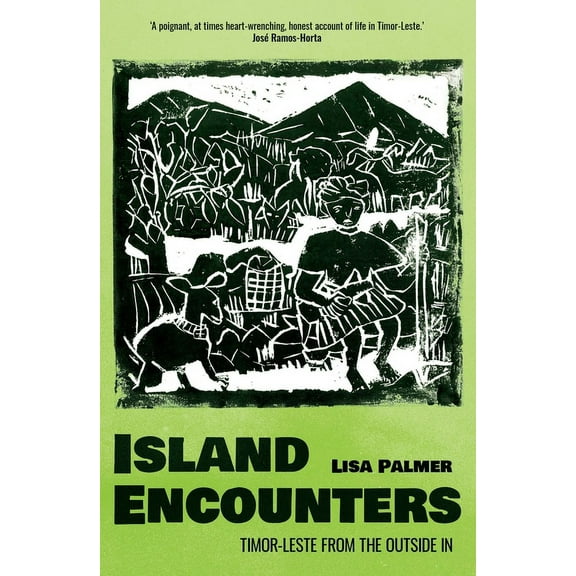 Monographs in Anthropology Island Encounters: Timor-Leste from the outside in, (Paperback)